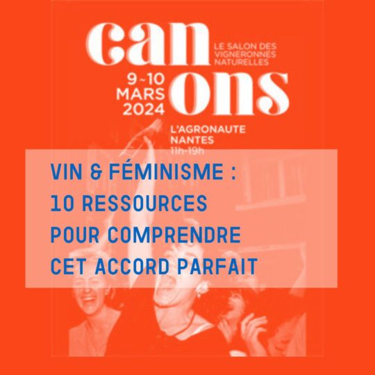 Vin et féminisme : 10 ressources pour un accord parfait