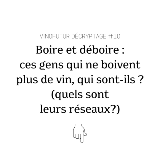 Décryptage #10 : Tout comprendre sur la déconsommation de vin