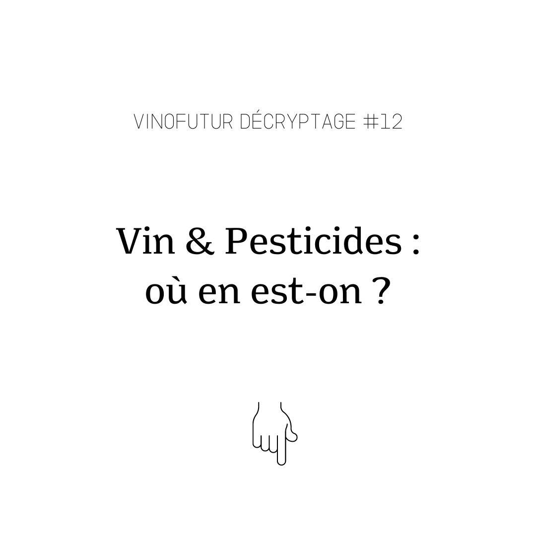 Décryptage Vinofutur : vin et pesticides, où en est-on ?