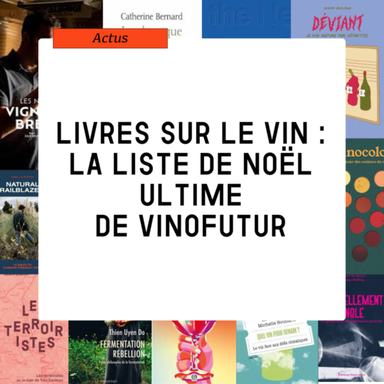 Actus. Livres sur le vin : la liste de Noël ultime de Vinofutur